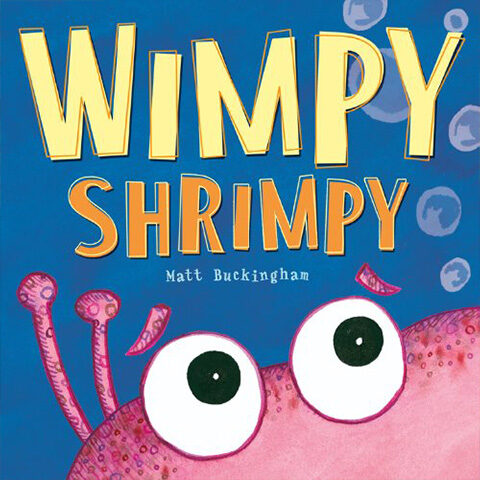 Wimpy Shrimpy book cover by matt Buckingham